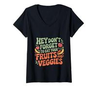 Donna Hey Don't Forget To Eat Your Fruits And Veggies ---- Maglietta con Collo a V