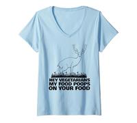 Donna Hey Vegetariani Il Mio Cibo Fa la Cacca sul Tuo Cibo Maglietta con Collo a V