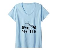 Donna Hey You Matter Positive Mindset Motivational Quote Design Maglietta con Collo a V