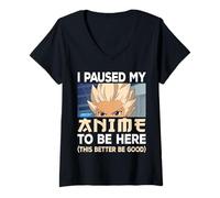 Donna Ho Messo in Pausa Il Mio Anime per Essere Qui Giappone Kawaii Otaku Manga Lover Maglietta con Collo a V