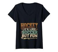 Donna Hockey It's Like Soccer But Fun Atleta figo --- Maglietta con Collo a V