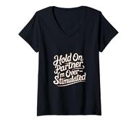 Donna Hold On Partner I'm Overstimulated Introverso ------ Maglietta con Collo a V