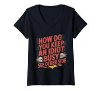 Donna How Do You Keep An Idiot Busy See Other Side - Maglietta con Collo a V
