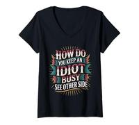 Donna How Do You Keep An Idiot Busy See Other Side - Maglietta con Collo a V