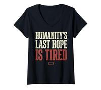 Donna Humanity's Last Hope Is Tired Meme Humor Maglietta con Collo a V