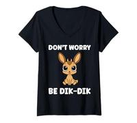 Donna Humor Dik-Diks Animals Funny Simple Don't Worry be Dik-Dik Maglietta con Collo a V