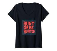 Donna Hunt or Be Hunted Graphic per un look di sopravvivenza Maglietta con Collo a V