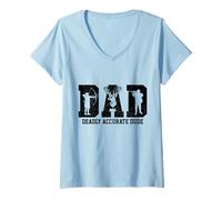 Donna Hunting Dad Deadly Accurate Dude Funny Hunter Festa del papà Maglietta con Collo a V