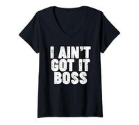 Donna I AIN'T GOT IT BOSS Maglietta con Collo a V