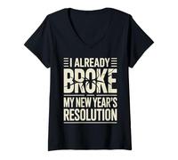 Donna I Already Broke My New Year's Resolution Giochi di Parole - Maglietta con Collo a V