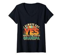 Donna I Always Say Yes I'm Grandpa Il nonno vizia l'amore --- Maglietta con Collo a V