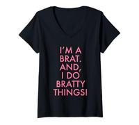 Donna I Am A Brat And I Do Bratty Things, Design Divertente per Un monello Maglietta con Collo a V