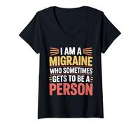 Donna I Am A Migraine Who Sometimes Gets To Be A Person - Maglietta con Collo a V