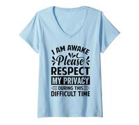 Donna I Am Awake Please Rispect My Privacy - Divertente Sarcastico Maglietta con Collo a V