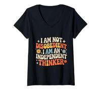 Donna I Am Not Disobedient I Am An Independent Thinker - Maglietta con Collo a V