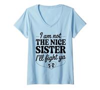 Donna I Am Not The Nice Sister I'll Fight Ya Maglietta con Collo a V