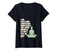 Donna I Am Practicing Mindfulness Compassion And Loving Kindness Maglietta con Collo a V