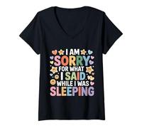 Donna I Am Sorry for What I Said While I Was Sleeping - Maglietta con Collo a V