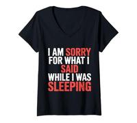 Donna I Am Sorry for What I Said While I Was Sleeping - Maglietta con Collo a V