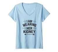 Donna I Am Wearing Her Kidney Citazione Trapianto di Rene Maglietta con Collo a V