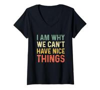 Donna I Am Why We Can't Have Nice Things Maglietta con Collo a V