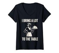Donna I bring a lot to the table divertente server umorismo sarcastico Maglietta con Collo a V