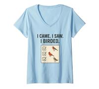 Donna I Came I Saw I Birded Divertente Birdwatching Birder Maglietta con Collo a V