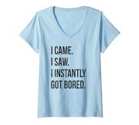 Donna I Came I Saw I Instantly Got Bored Vintage Distressed Fun Maglietta con Collo a V