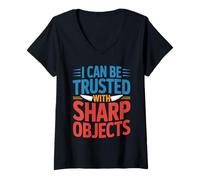 Donna I Can Be Trusted with Sharp Objects Fiducia sarcastica - Maglietta con Collo a V