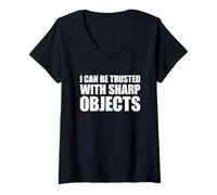 Donna I Can Be Trusted with Sharp Objects Maglietta con Collo a V