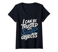 Donna I Can Be Trusted with Sharp Objects Sarcastic Trust - Maglietta con Collo a V