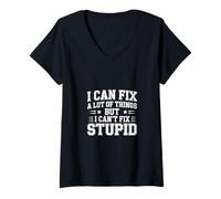 Donna I Can Fix A Lot of Things But I Can't Fix Stupid - Maglietta con Collo a V