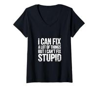 Donna I Can Fix A Lot of Things But I Can't Fix Stupid - Maglietta con Collo a V