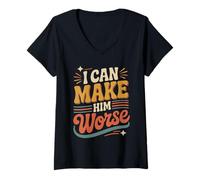 Donna I Can Make Him Worse Partner di relazione - Maglietta con Collo a V