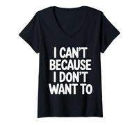 Donna I Can't Because I Don't Want To Scusa sarcastica ||- Maglietta con Collo a V