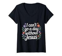 Donna I Can't Go A Day Without Jesus - Maglietta con Collo a V