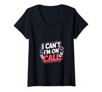 Donna I Can't I'm On Call Healthcare Doctor Passion -------- Maglietta con Collo a V