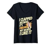Donna I Clapped Because It's Over Not Because I Liked It - Maglietta con Collo a V