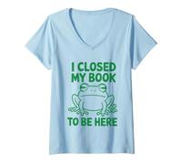 Donna I Closed My Book To Be Here Funny Reader Maglietta con Collo a V