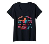 Donna I didn’t Choose The Pilot Life, The Pilot Life Chose Me Maglietta con Collo a V