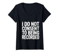 Donna I Do Not Consent To Being Recorded Privacy Awareness - Maglietta con Collo a V