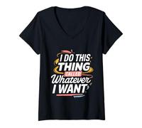 Donna I Do This Thing Called Whatever I Want Atteggiamento ----- Maglietta con Collo a V