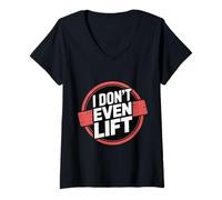 Donna I Don't Even Lift Esercizio di Salto di Fitness Anti-Gym |- Maglietta con Collo a V