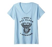 Donna I Don't Get Older I Upgrade - Motorcycle Engine Graphic Maglietta con Collo a V