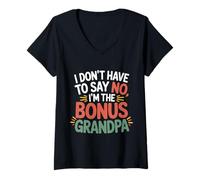 Donna I Don't Have To Say No I'm The Bonus Grandpa - Maglietta con Collo a V