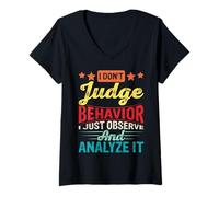 Donna I Don't Judge Behavior I Just Observe And Analyze It Maglietta con Collo a V
