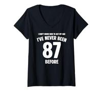 Donna I Don't Know How To Act My Age 87th Birthday Divertente Maglietta con Collo a V