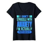Donna I Don't Lotta With Anxiety I'm Just Really Good At It Tee Maglietta con Collo a V