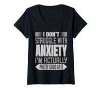 Donna I Don't Lotta With Anxiety I'm Just Really Good At It Tee Maglietta con Collo a V