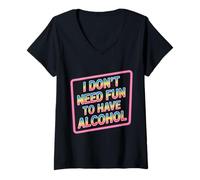 Donna I Don't Need Fun To Have Alcohol Introvert Party Drink |- Maglietta con Collo a V
